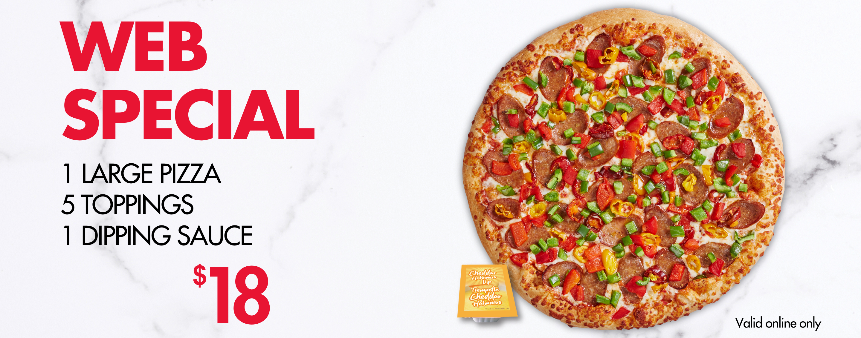 Web Special - 1 Lg Pizza, 5 toppings, 1 dipping sauce